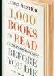 1,000 Books to Read Before You Die: A Life-Changing List Sale