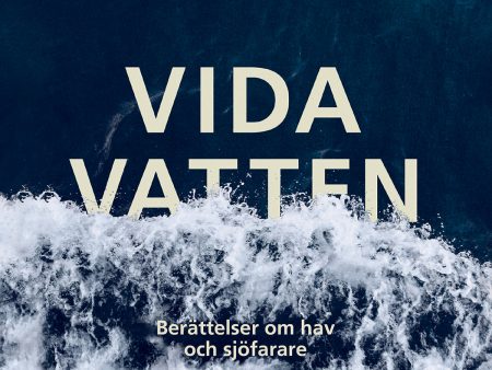 Vida vatten : berättelser om hav och sjöfarare Discount