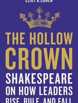 Hollow Crown: Shakespeare on How Leaders Rise, Rule, and Fall, The on Sale