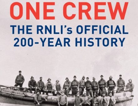 One Crew: The RNLI s Official 200-Year History Discount