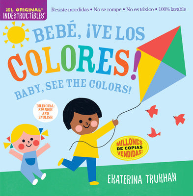 Indestructibles: Bebé, ¡Ve Los Colores!   Baby, See the Colors!: Chew Proof - Rip Proof - Nontoxic - 100% Washable (Book for Babies, Newborn Books, Sa Online